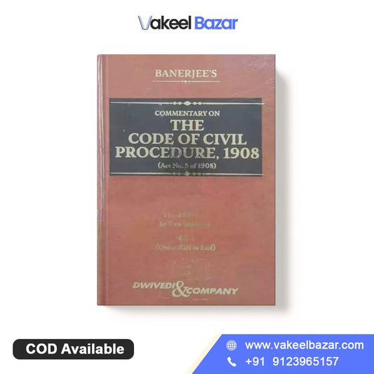 Banerjee's Commentary on THE Code Of Civil Procedure, 1908 - CPC (in 2 Volumes) by Dwivedi & Company