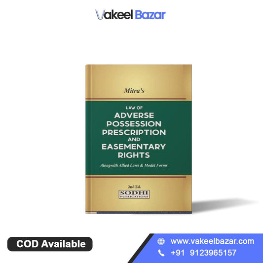 Mitra's Law of Adverse Possession Prescription and Easementary Rights Alongwith Allied Law & Model Forms From Sodhi Publications