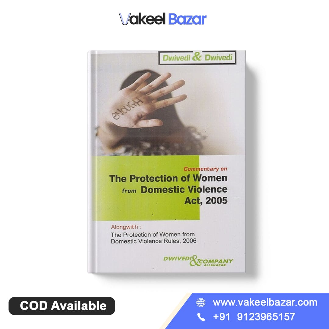 Sushil Dwivedi & Vikas Dwivedi's Commentary on The Protection of Women from Domestic Violence Act, 2005 by Dwivedi & Company