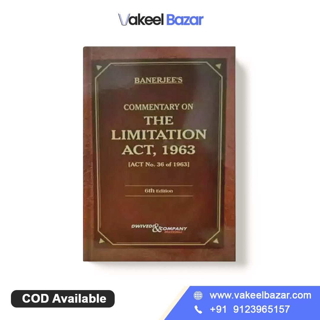 A. K. Banerjee's Commentary on The Limitation Act, 1963 by Dwivedi & Company