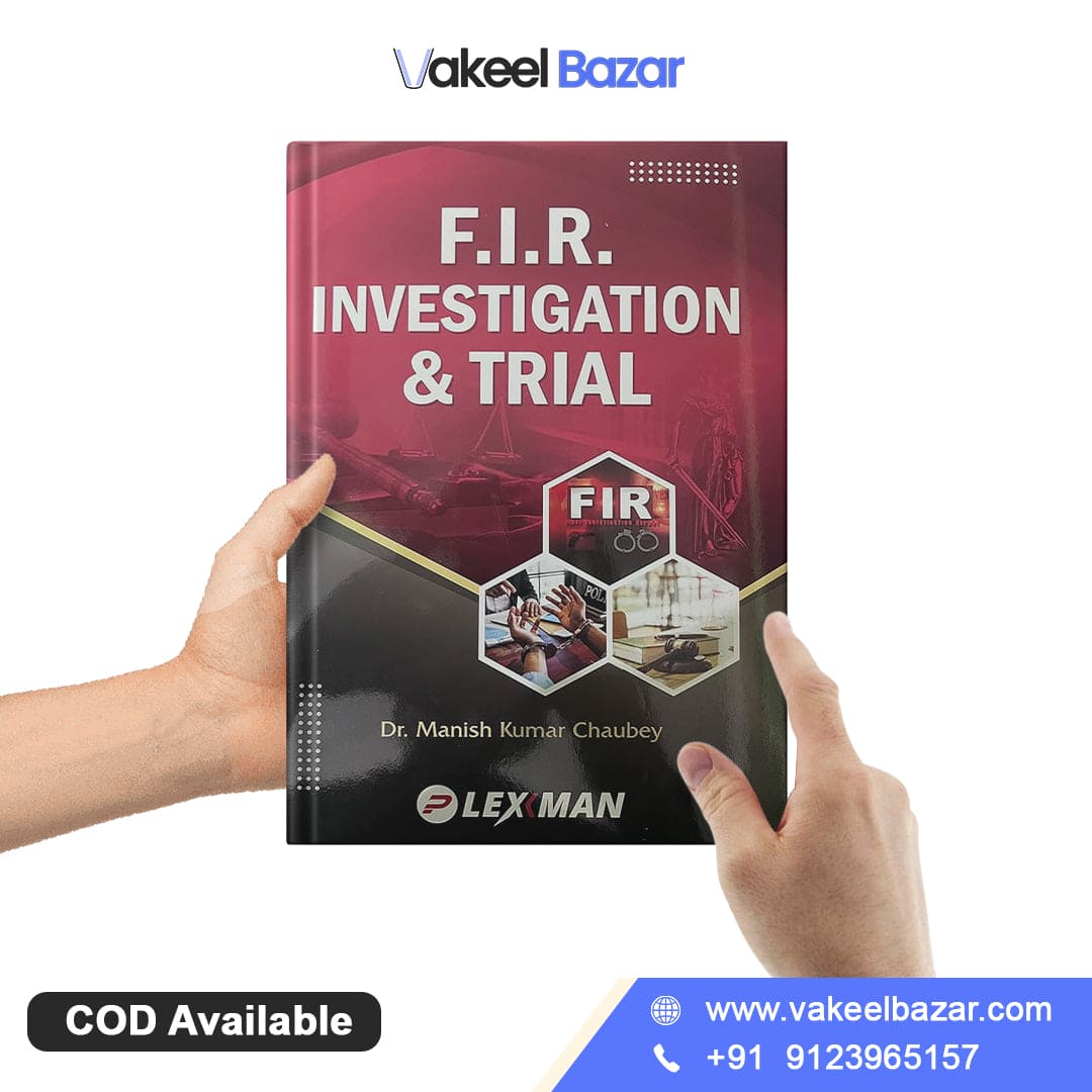 Dr. Manish Kumar Chaubey's The F.I.R. Investigation and Trial by Lexman