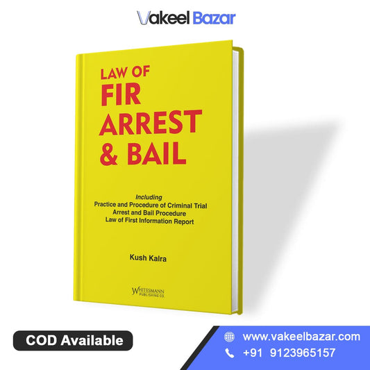 Law of FIR, Arrest & Bail Latest 2023 EDITION Whitesmann's